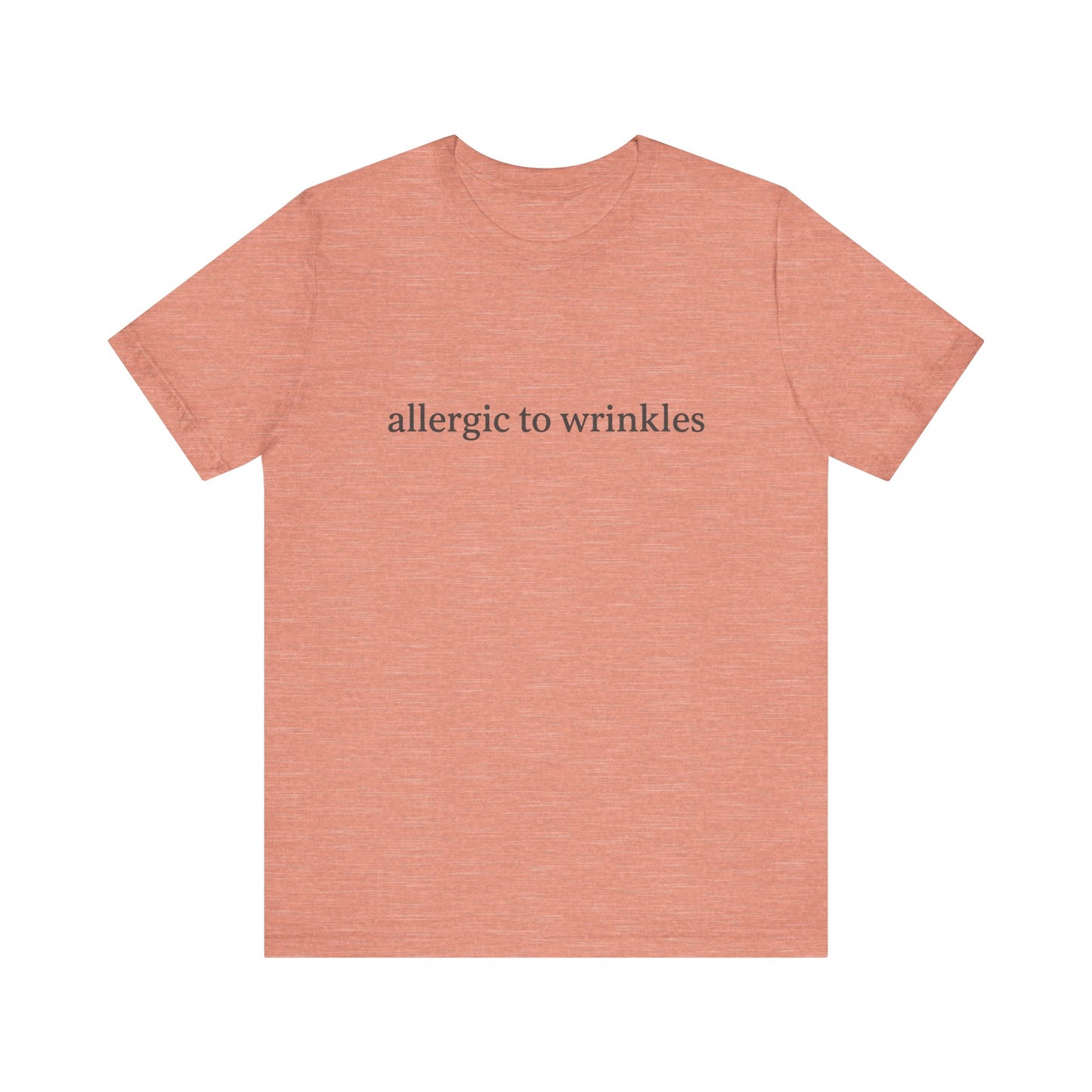 Allergic to wrinkles | Bella Canvas