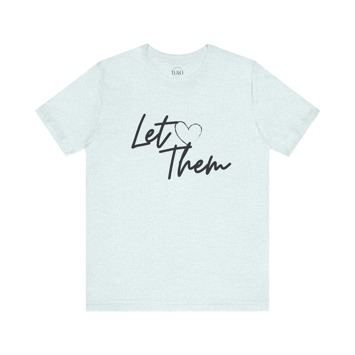 Let Them Unisex Tee