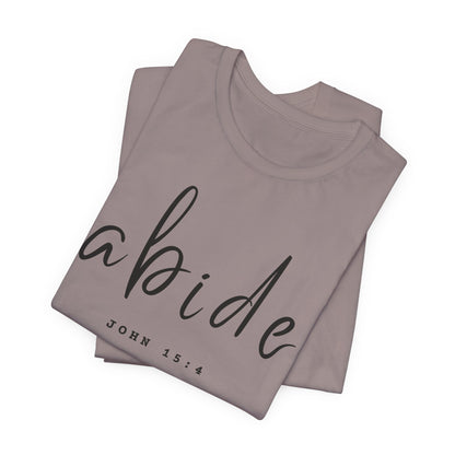 Abide JOHN 15:4 ADULT Tee | Bella Canvas