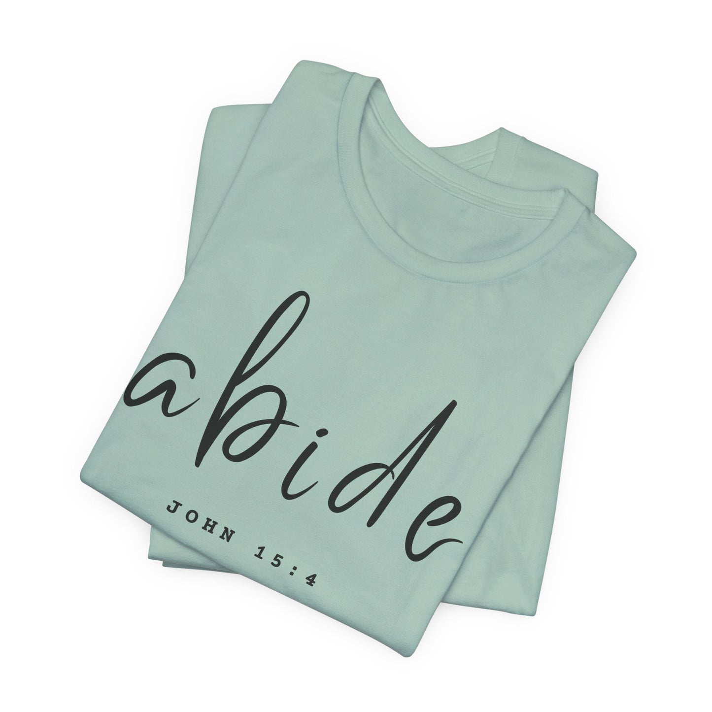 Abide JOHN 15:4 ADULT Tee | Bella Canvas