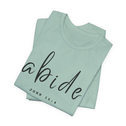Abide JOHN 15:4 ADULT Tee | Bella Canvas