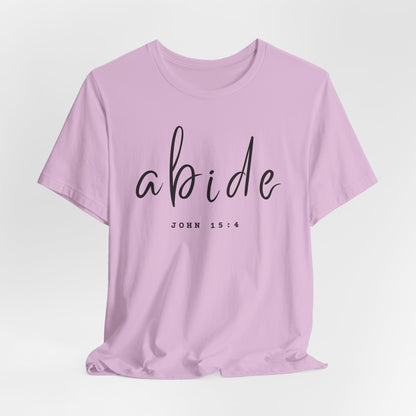 Abide JOHN 15:4 ADULT Tee | Bella Canvas