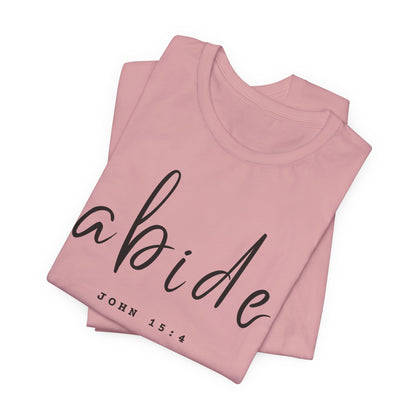Abide JOHN 15:4 ADULT Tee | Bella Canvas