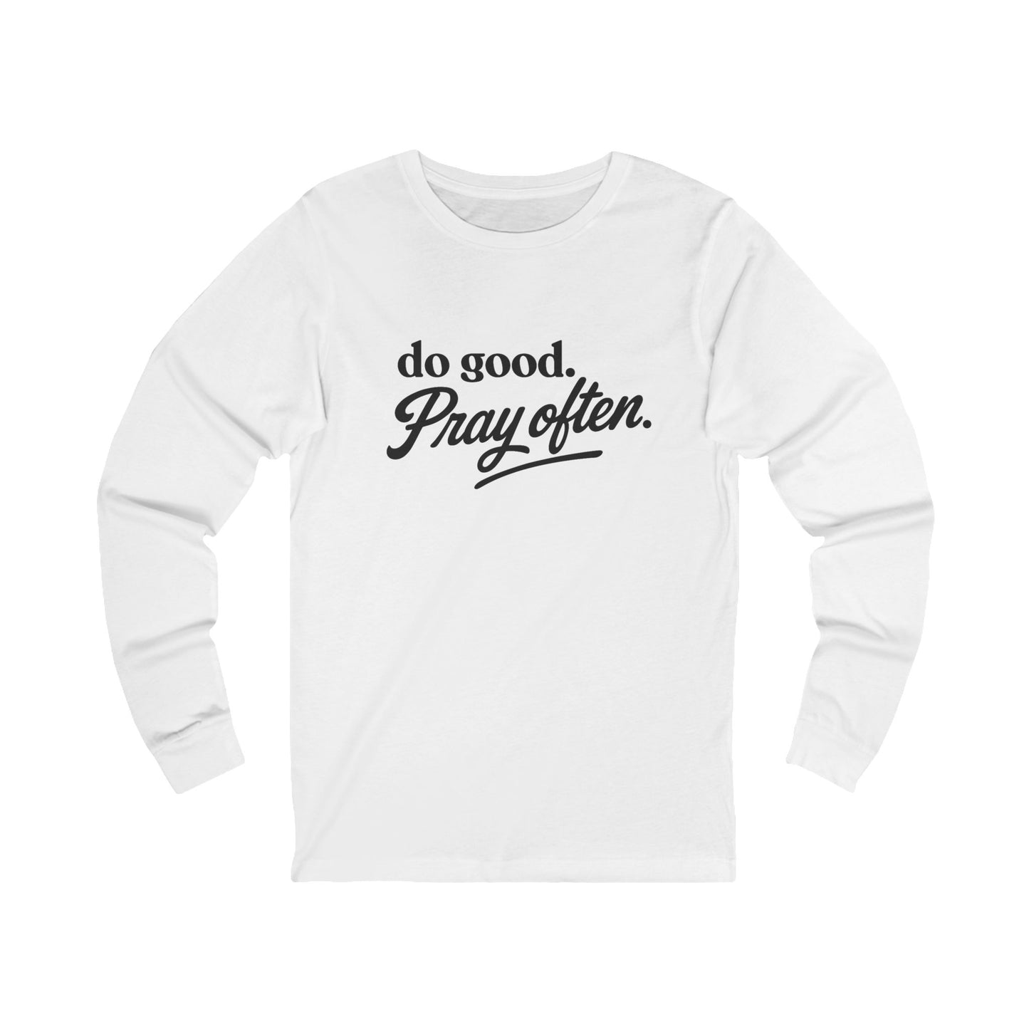 Do Good, Pray Often | Bella Canvas Long Sleeve