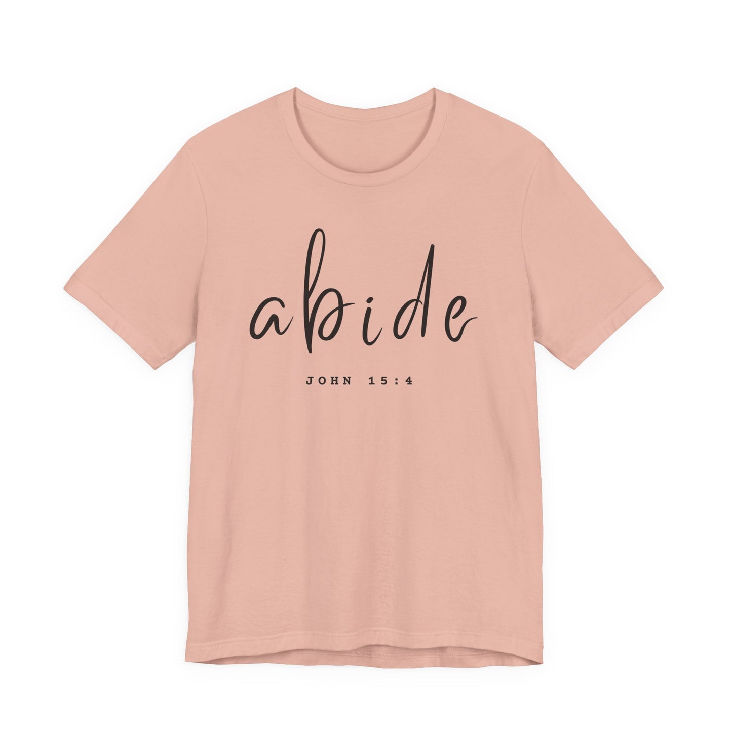 Abide JOHN 15:4 ADULT Tee | Bella Canvas
