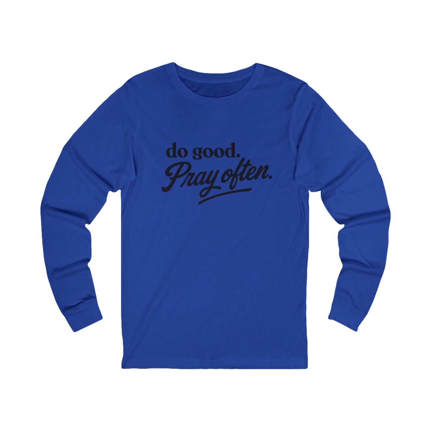 Do Good, Pray Often | Bella Canvas Long Sleeve