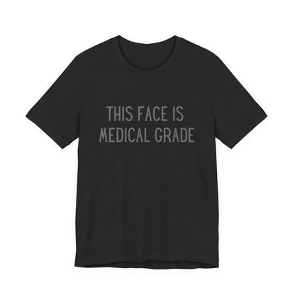 This Face Is Medical Grade | Bella Canvas