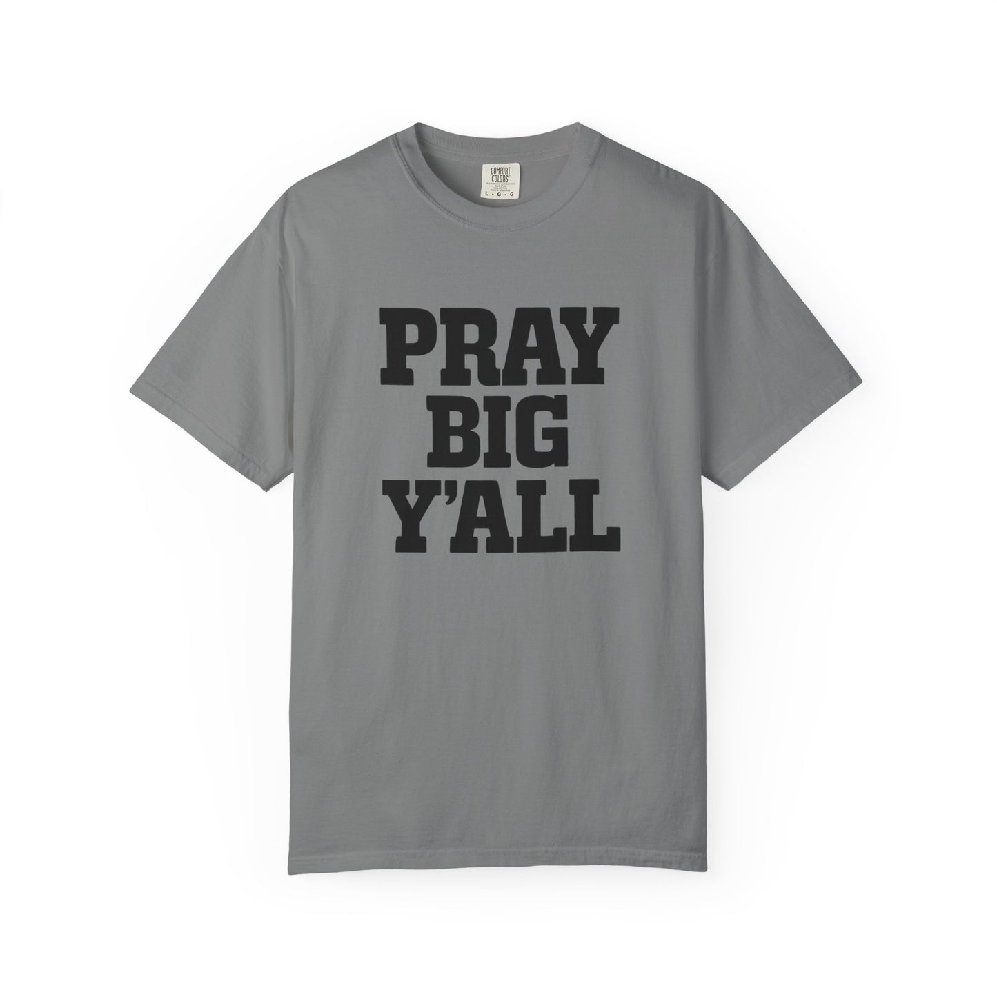 Pray Big Y'all T-Shirt | Comfort Colors