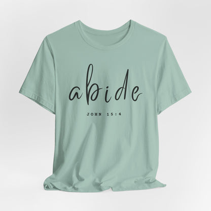 Abide JOHN 15:4 ADULT Tee | Bella Canvas