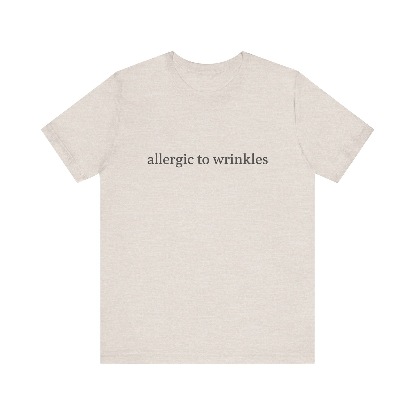Allergic to wrinkles | Bella Canvas