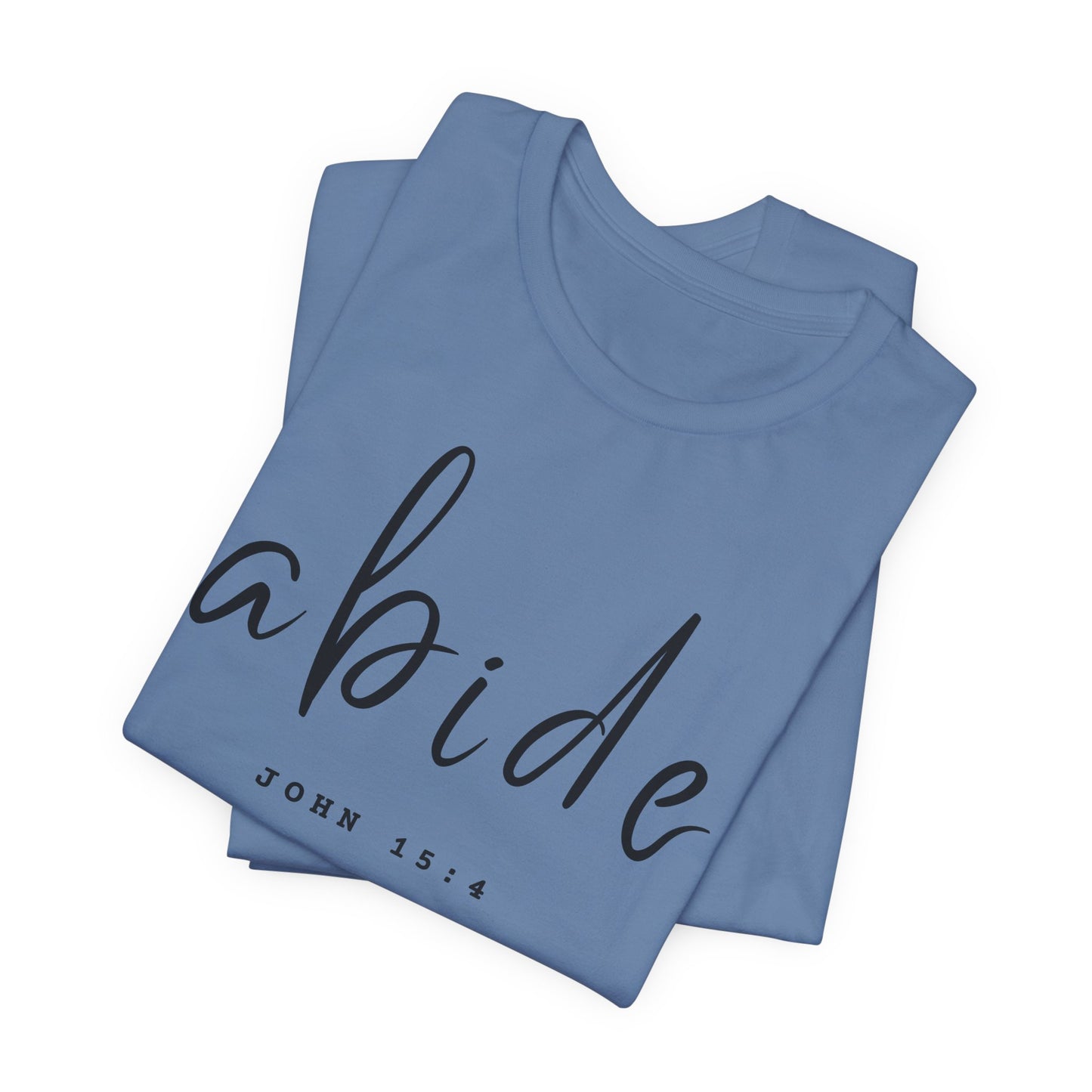Abide JOHN 15:4 ADULT Tee | Bella Canvas