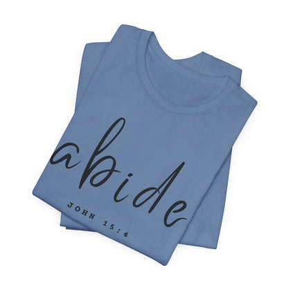 Abide JOHN 15:4 ADULT Tee | Bella Canvas