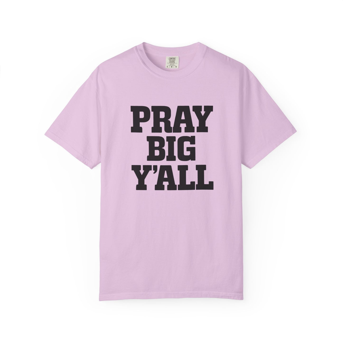 Pray Big Y'all T-Shirt | Comfort Colors