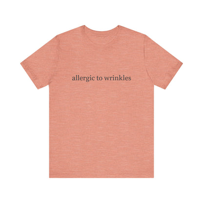 Allergic to wrinkles | Bella Canvas