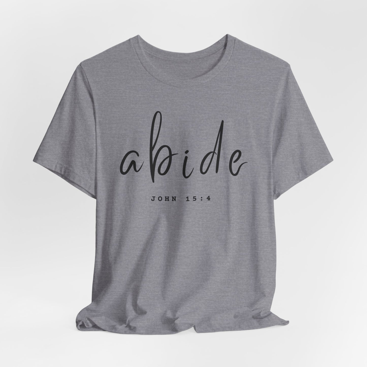Abide JOHN 15:4 ADULT Tee | Bella Canvas