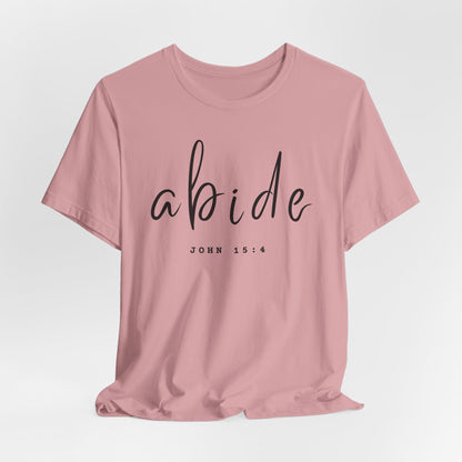 Abide JOHN 15:4 ADULT Tee | Bella Canvas