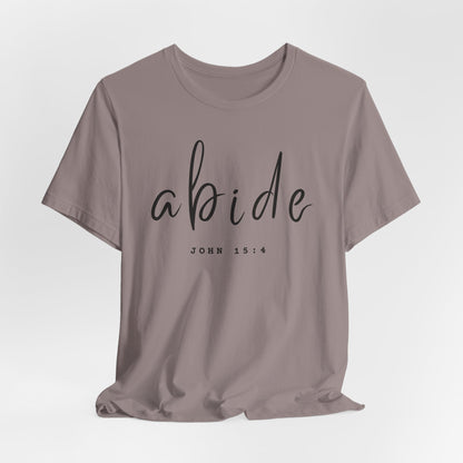 Abide JOHN 15:4 ADULT Tee | Bella Canvas