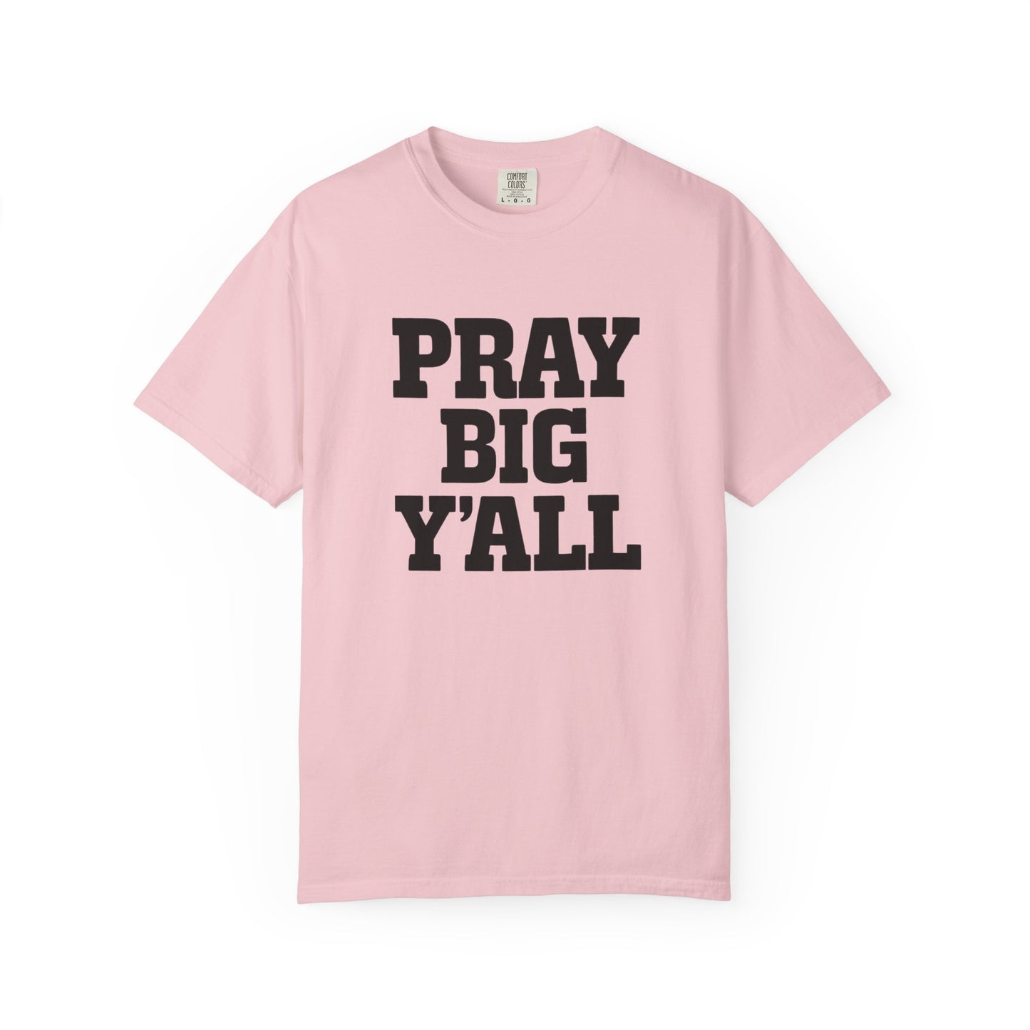 Pray Big Y'all T-Shirt | Comfort Colors