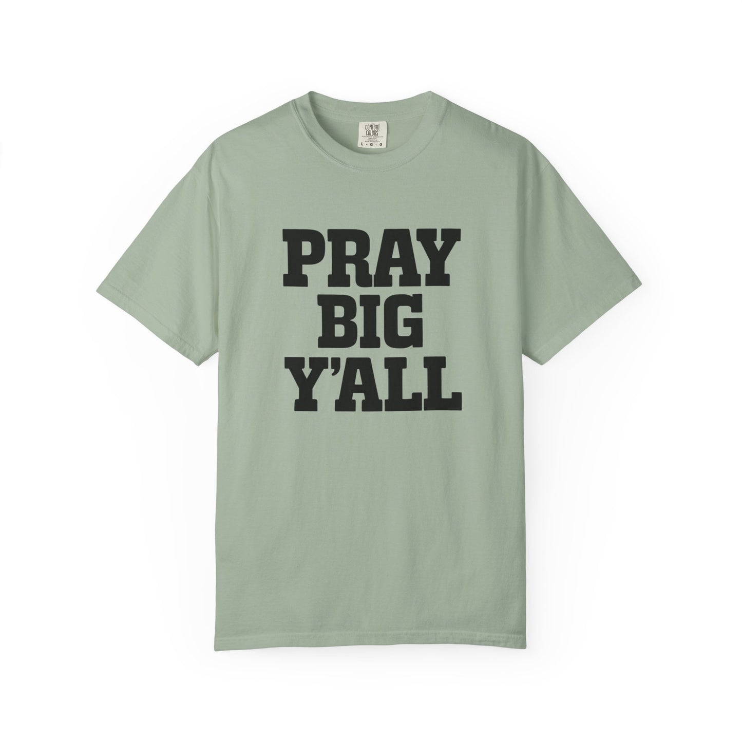 Pray Big Y'all T-Shirt | Comfort Colors