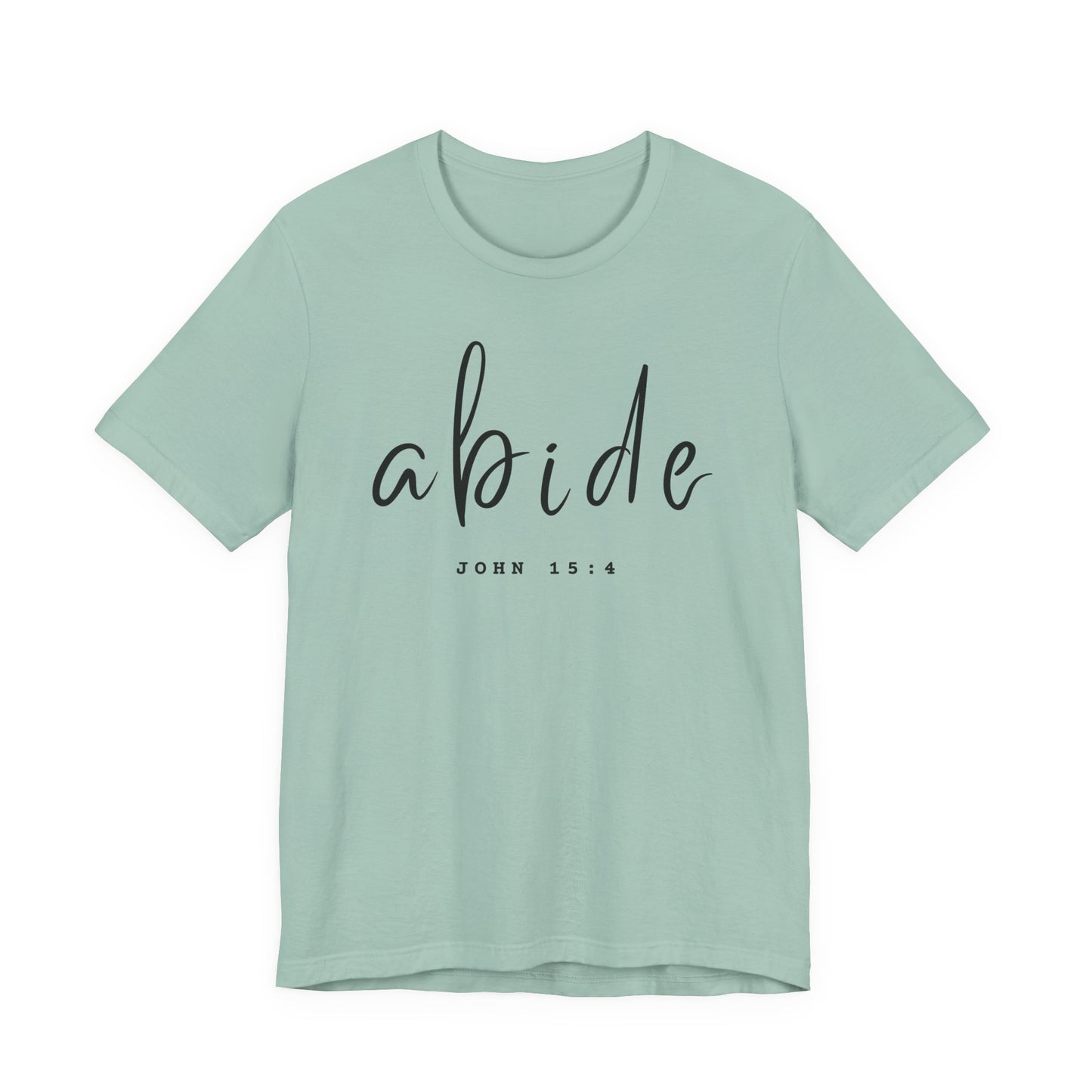 Abide JOHN 15:4 ADULT Tee | Bella Canvas